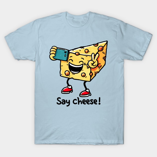 Say Cheese T-Shirt by FanFreak